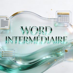 📄 WORD INTERMEDIARE : Maîtrisez les Fonctions Professionnelles et Multipliez Votre Productivité